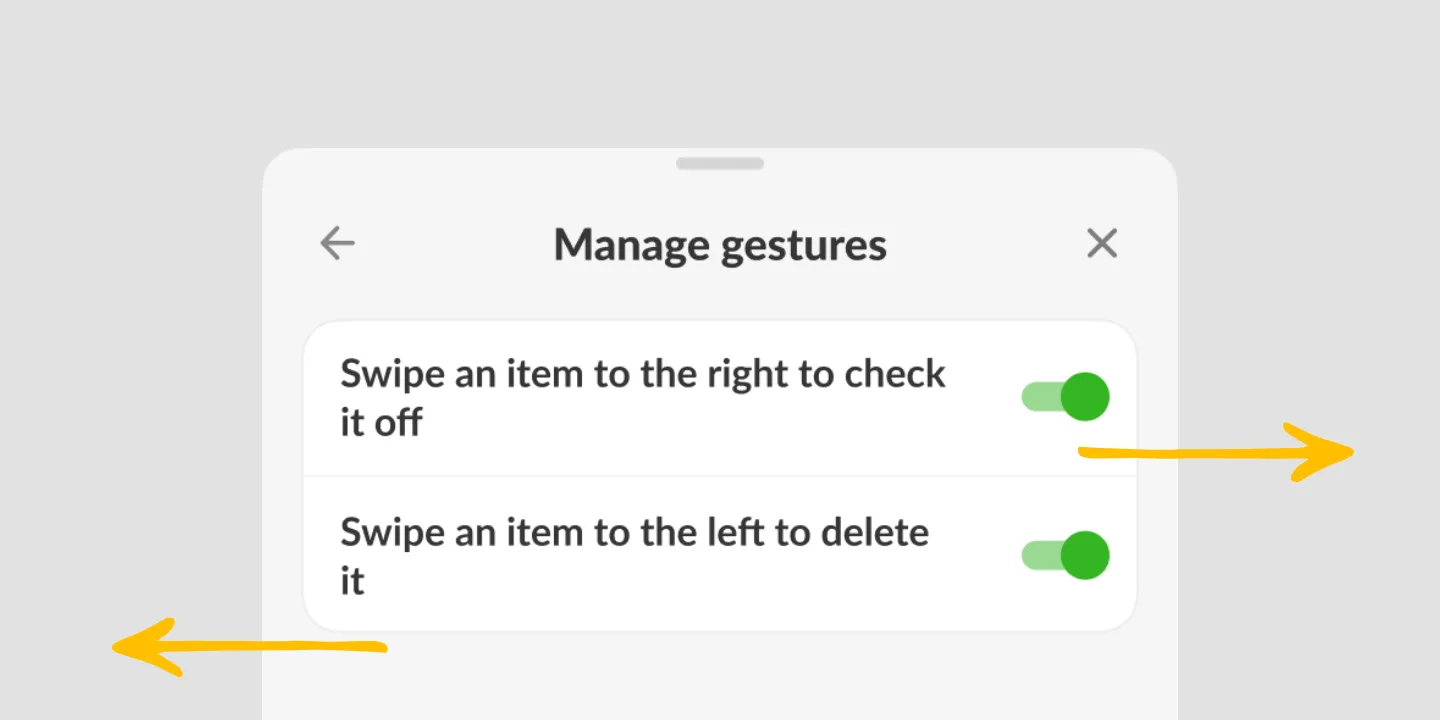Listonic Manage gestures: swipe an item right to check it off, left to delete